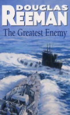 The Greatest Enemy by Douglas Reeman