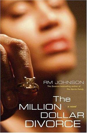 The Million Dollar Divorce: A Novel by R.M. Johnson, R.M. Johnson