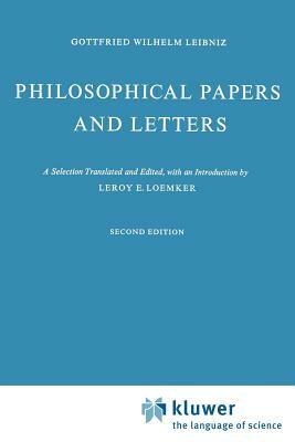 Philosophical Papers and Letters: A Selection by Gottfried Wilhelm Leibniz
