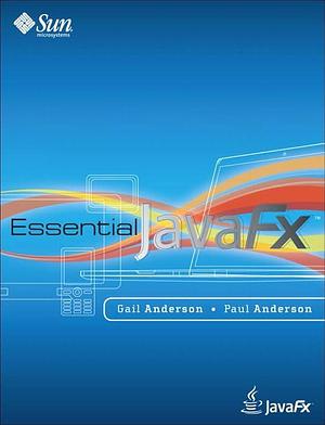Essential JavaFX by Gail Anderson, Paul Anderson
