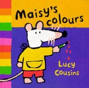 Maisey's Colours by Lucy Cousins, Lucy Cousins