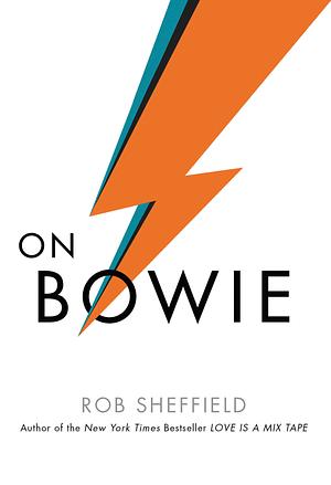 On Bowie by Rob Sheffield