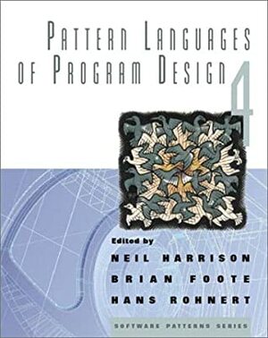 Pattern Languages of Program Design 4 by Brian Foote, Neil Harrison
