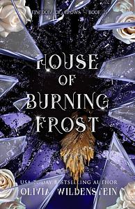 House of Burning Frost by Olivia Wildenstein