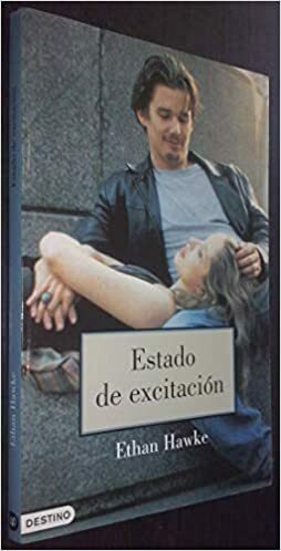Estado de Excitacion by Ethan Hawke