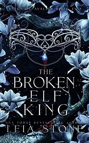 The Broken Elf King by Leia Stone