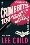 Crimebits: 100 Opening Gambits for Great Thrillers: Judged and Introduced by Lee Child and Luca Veste by Luca Veste