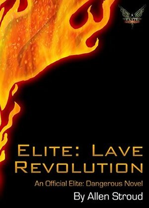 Elite: Lave Revolution: An Official Elite Dangerous Novel by Liam Rafferty, Bruce Myers, Allen Stroud