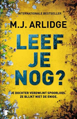 Leef je nog? by M.J. Arlidge