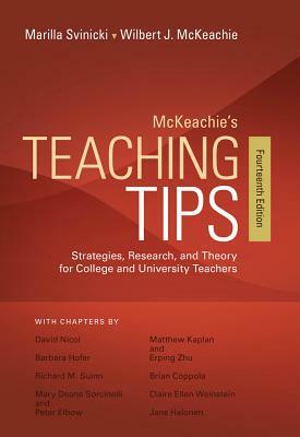 McKeachie's Teaching Tips: Strategies, Research, and Theory for College and University Teachers by Marilla Svinicki, Wilbert McKeachie