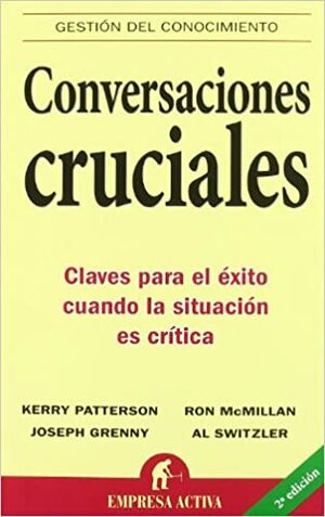 Conversaciones cruciales by Ron McMillan, Kerry Patterson, Joseph Grenny