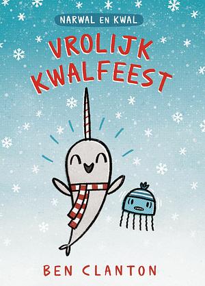 Vrolijk kwalfeest by Ben Clanton