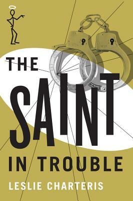 The Saint in Trouble by Leslie Charteris
