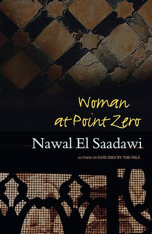 Woman at Point Zero by Nawal El Saadawi