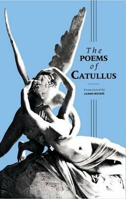 Catullus: The Poems by R. Rowland, Gaius Valerius Catullus, J. Michie