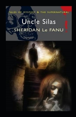 Uncle Silas Illustrated by J. Sheridan Le Fanu