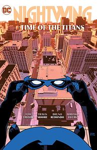 Nightwing, Vol. 5: Time of the Titans by Travis Moore, Adriano Lucas, Bruno Redondo, Tom Taylor