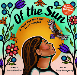 Of the Sun: A Poem for the Land's First Peoples by Xelena González
