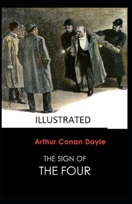 The Sign of the Four Illustrated by Arthur Conan Doyle
