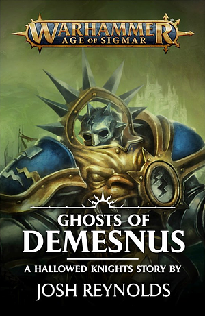 Ghosts Of Demesnus by Josh Reynolds