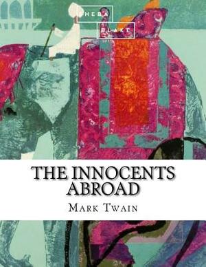 The Innocents Abroad by Sheba Blake, Mark Twain