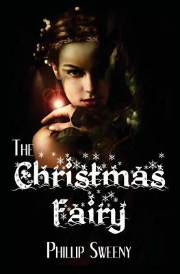 The Christmas Fairy by Phillip Sweeny