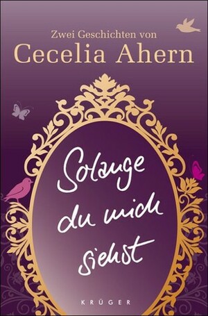 Solange du mich siehst: Zwei Erzählungen by Cecelia Ahern