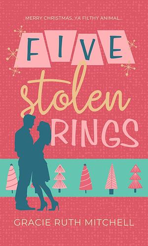 Five Stolen Rings by Gracie Ruth Mitchell