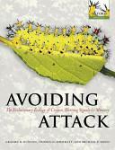 Avoiding Attack: The Evolutionary Ecology of Crypsis, Warning Signals and Mimicry by Michael P. Speed, Thomas N. Sherratt, Graeme D. Ruxton
