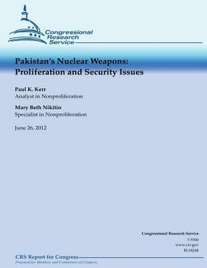Pakistan's Nuclear Weapons: Proliferation and Security Issues by Paul K. Kerr