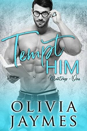 Tempt Him (ManTrap Book 1) by Olivia Jaymes