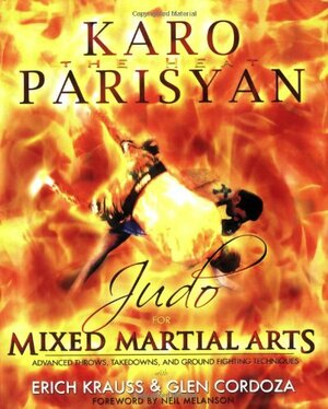 Judo For Fighting by Erich Krauss, Glen Cordoza, Karo Parisyan, Karo Parysian, Neil Melanson