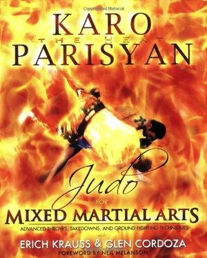 Judo For Fighting by Karo Parisyan, Erich Krauss, Neil Melanson, Karo Parysian, Glen Cordoza