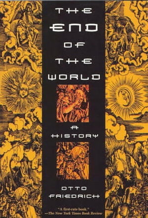 The End of the World: A History by Otto Friedrich