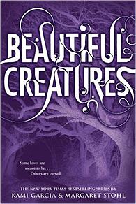 Beautiful Creatures by Margaret Stohl, Kami Garcia