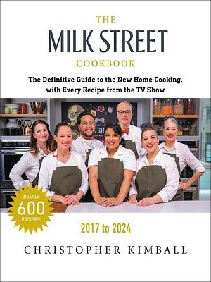 The Milk Street Cookbook by Christopher Kimball