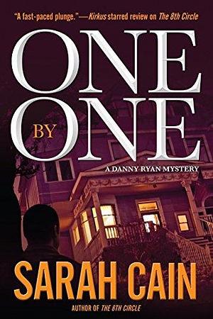 One by One: A Danny Ryan Thriller by Sarah Cain, Sarah Cain