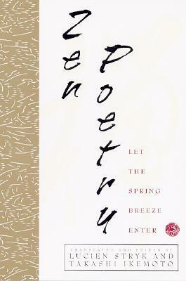 Zen Poetry: Let the Spring Breeze Enter by Takashi Ikemoto, Lucien Stryk