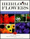Heirloom Flowers: Vintage Flowers for Modern Gardens by Tovah Martin