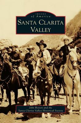 Santa Clarita Valley by John Boston, Santa Clara Valley Historical Society