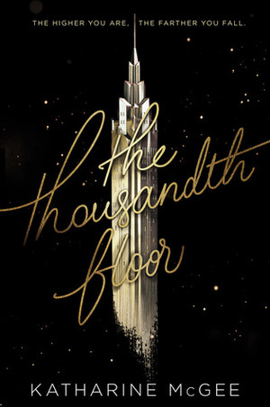 The Thousandth Floor by Katharine McGee