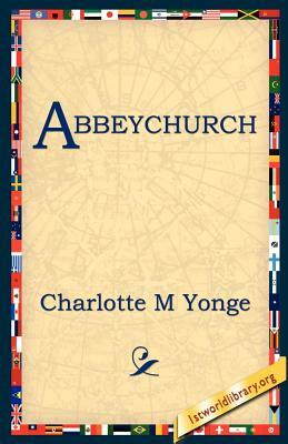 Abbeychurch by Charlotte Mary Yonge