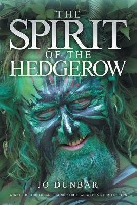 The Spirit of the Hedgerow by Jo Dunbar