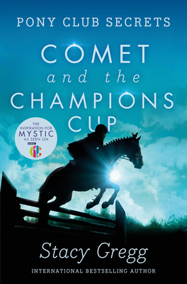 Comet and the Champion's Cup by Stacy Gregg