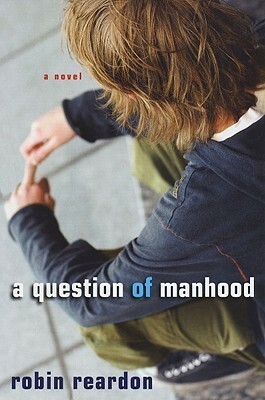 A Question of Manhood by Robin Reardon