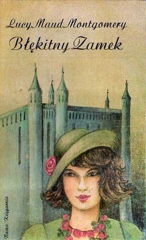 Błękitny Zamek by L.M. Montgomery, Karol Borawski (pseudonim tłumaczki)