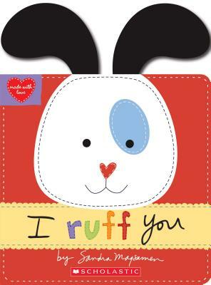 I Ruff You (Made with Love) by Sandra Magsamen