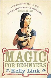 Magic for Beginners by Kelly Link