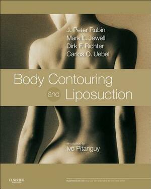 Body Contouring and Liposuction: Expert Consult - Online and Print by Mark L. Jewell, J. Peter Rubin, Dirk Richter