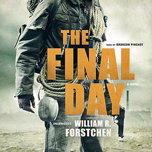 The Final Day by William R. Forstchen